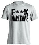 fuck mark davis oakland raiders white tshirt censored