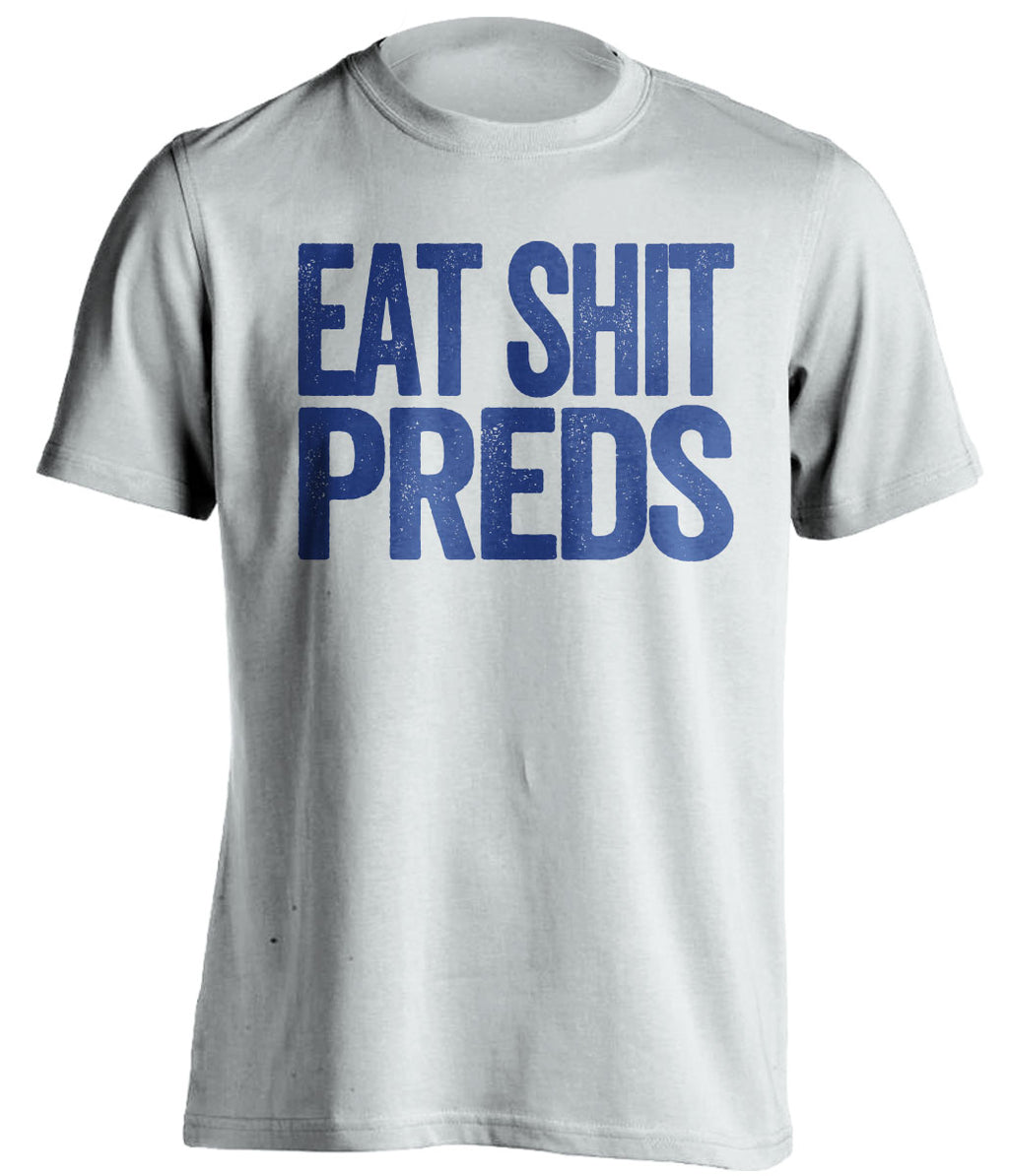 eat shit preds white and red tshirt uncensored