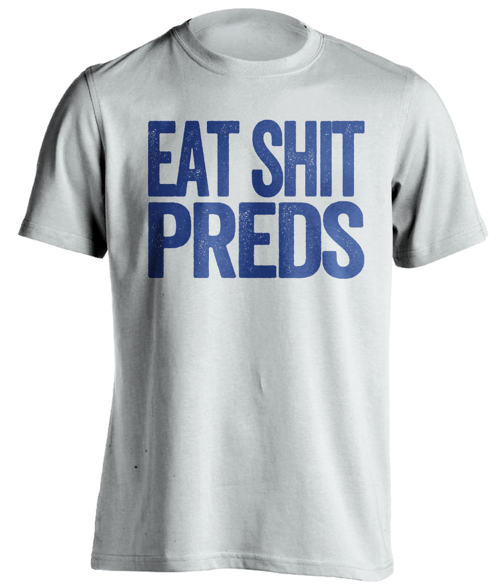 eat shit preds white and red tshirt uncensored