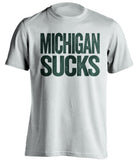 michigan sucks msu spartans rivalry white shirt