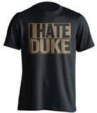 i hate duke black and old gold tshirt