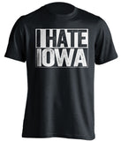 i hate iowa black shirt penn state fan