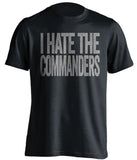i hate the commanders dallas cowboys black tshirt