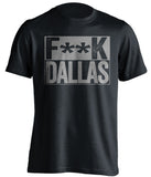 fuck dallas mavericks mavs stars spurs kings raiders black shirt censored