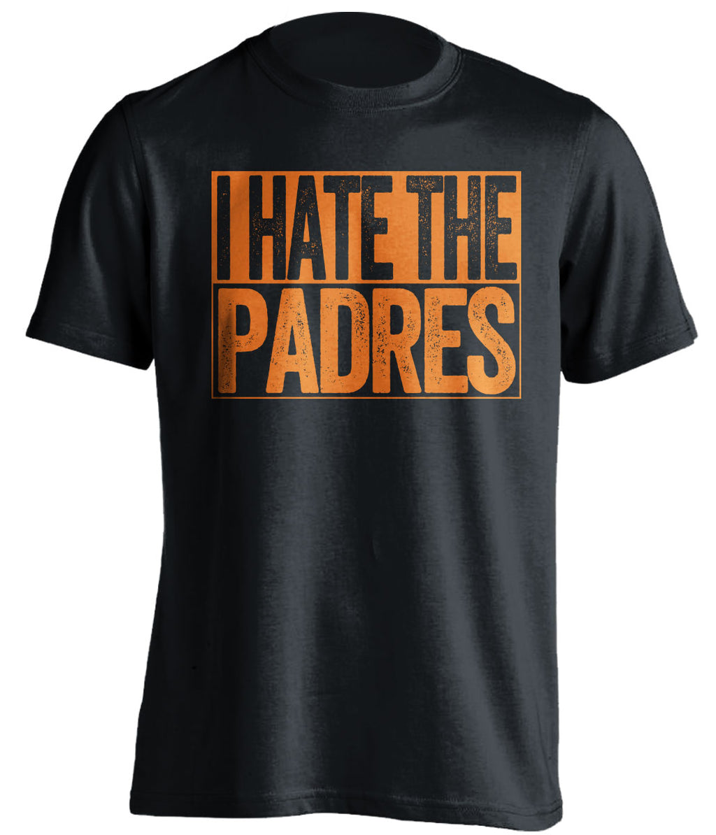 i hate the padres san francisco giants black shirt