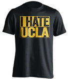 i hate ucla black shirt for cal bears fans