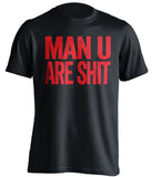 man u are shit black arsenal shirt