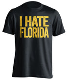 i hate florida BLACK Tshirt lsu tigers fan