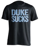 duke sucks black tshirt for unc tarheels fans