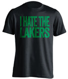 i hate the lakers black tshirt boston celtics fan