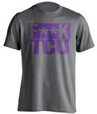 F**K TCU TCU Horned Frogs grey TShirt