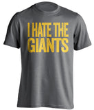 i hate the giants san diego padres grey tshirt