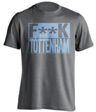 fuck tottenham mcfc grey and blue tshirt censored