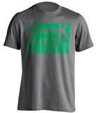 Fuck Miami - Miami Haters Shirt - Green and White - Box Design - Beef Shirts