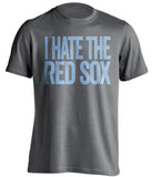 i hate the red sox tampa bay rays grey shirt 
