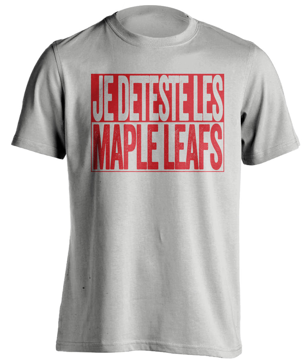 je deteste les maple leafs grey shirt montreal habs fans