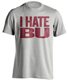 i hate bu boston college fan grey shirt