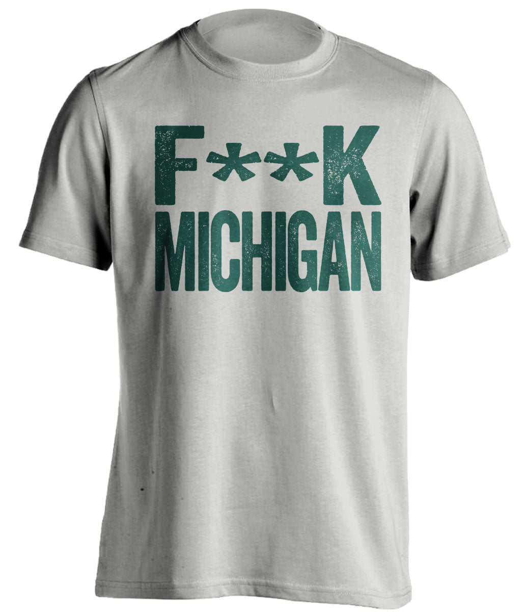 Fuck Michigan - Michigan Haters Shirt - Green and White - Text Design - Beef Shirts
