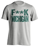 Fuck Michigan - Michigan Haters Shirt - Green and White - Text Design - Beef Shirts