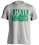 i hate minnesota grey shirt for north dakota fans