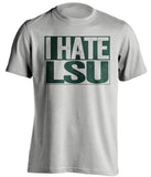 i hate lsu grey shirt for tulane fans