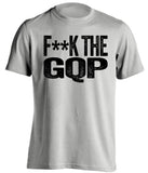 fuck the gqp democrat liberal censored grey tshirt