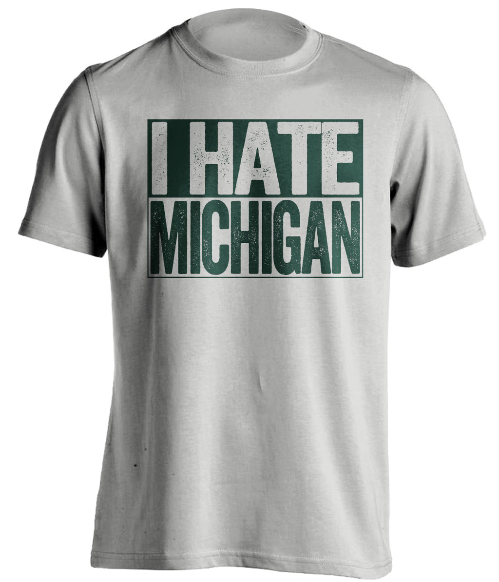 i hate michigan msu state spartans grey shirt