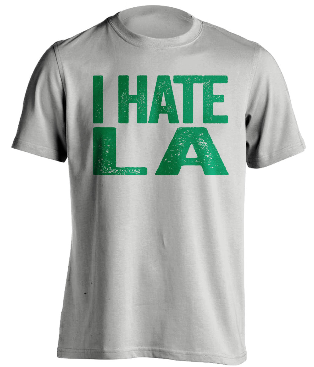 i hate la lakers clippers boston celtics grey tshirt