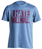 i hate millwall west ham united fc blue shirt