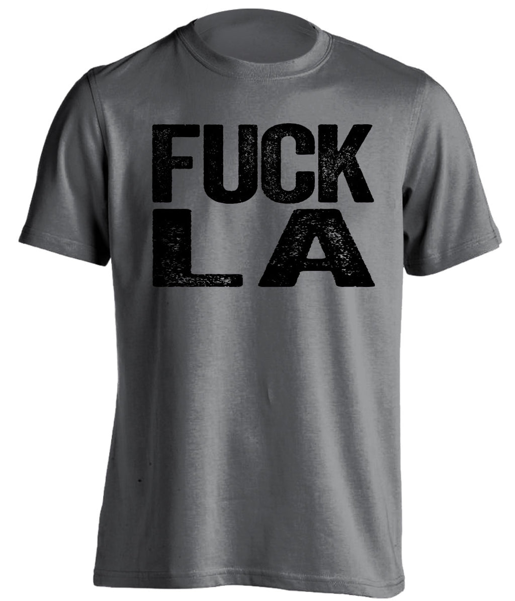 fuck la lakers rams chargers kings oakland raiders spurs fan grey tshirt uncensored