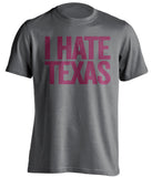 i hate texas cardinal grey shirt razorbacks fans
