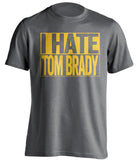 i hate tom brady grey and gold tshirt