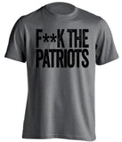 F**K THE PATRIOTS Oakland Raiders grey Shirt