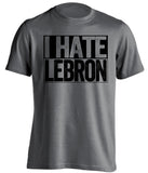 i hate lebron james san antonio spurs grey shirt