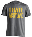 i hate maryland terps wvu west virginia mountaineers grey tshirt