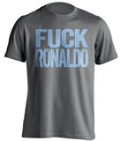 fuck ronaldo uncensored grey tshirt for man city fans
