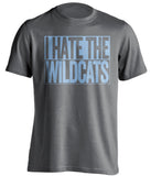 i hate the wildcats unc tar heels fan grey tshirt