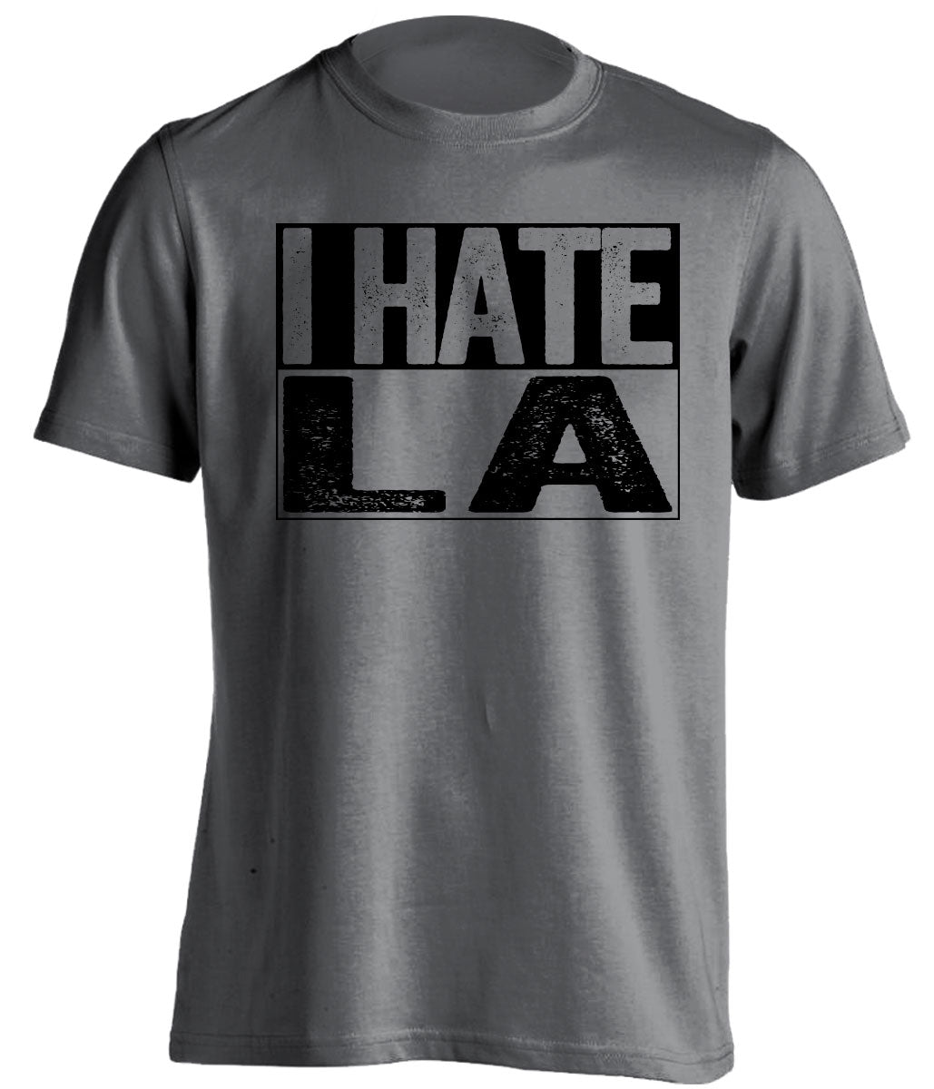 i hate la lakers rams chargers oakland raiders spurs grey shirt