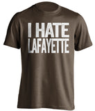 i hate lafayette lehigh brown shirt