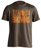 i hate the browns cleveland fan brown shirt