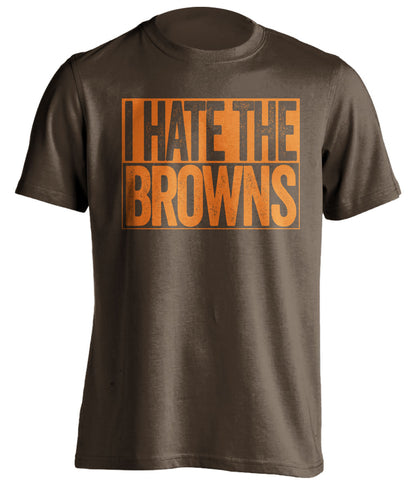 i hate the browns cleveland fan brown shirt