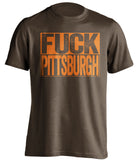 fuck pittsburgh cleveland browns fan brown shirt uncensored
