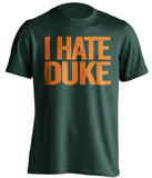 i hate duke miami fan green shirt