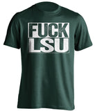 fuck lsu uncensored green shirt for tulane fans