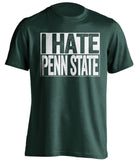 i hate penn state msu michigan state spartans green shirt