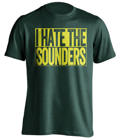 i hate the sounders portland green fan shirt