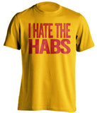 I Hate the Habs - Calgary Flames Fan T-Shirt - Text Design - Beef Shirts