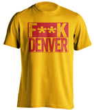 fuck denver broncos kc kansas city chiefs gold shirt censored