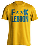 golden state warriors gold shirt fuck lebron blue text censored
