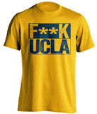 fuck ucla censored gold shirt cal bears fan